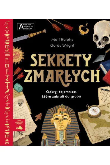 Sekrety zmar�ych. Akademia M�drego Dziecka. Chc� wiedzie� wi�cej - Matt Ralphs