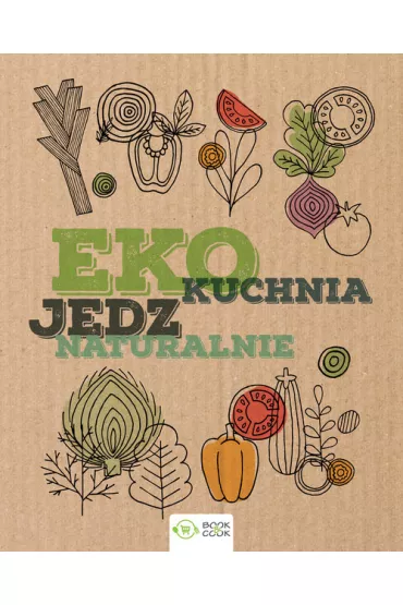 Eko-kuchnia. Jedz naturalnie