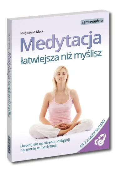 Medytacja �atwiejsza ni� my�lisz - Magdalena Mola