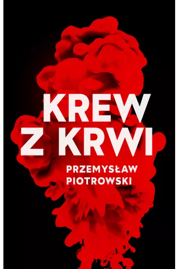Krew z krwi - Przemys�aw Piotrowski