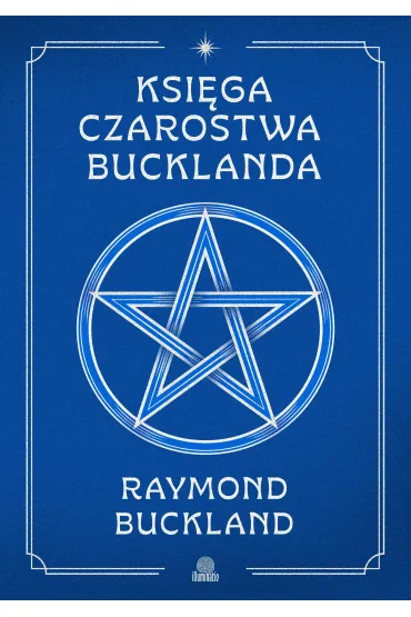 Ksi�ga czarostwa Bucklanda - Raymond Buckland