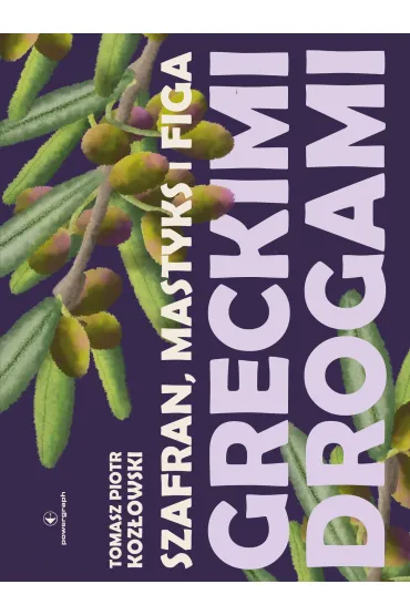 eBook Szafran, mastyks i figa. Greckimi drogami mobi epub - Tomasz Piotr  Koz�owski