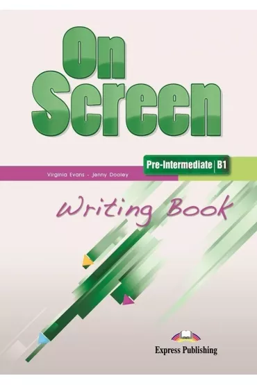 On Screen Pre-Intermediate B1. Writing Book - Jenny Dooley, Virginia Evans