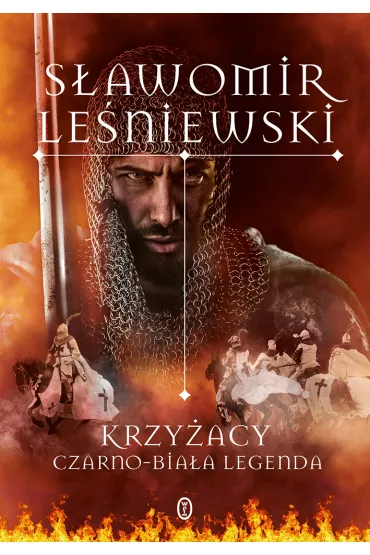 Krzy�acy. Czarno-bia�a legenda - S�awomir Le�niewski