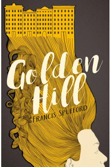 Golden hill - Francis Spufford