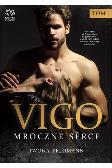 Vigo. Mroczne serce. W�adcy p�wiatka. Tom 1 - Iwona  Feldmann