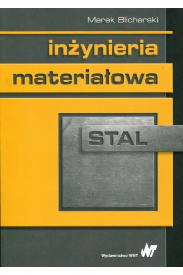 In�ynieria materia�owa. Stal - Marek Blicharski