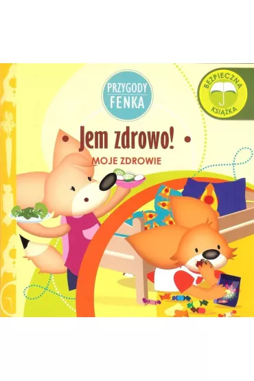 Przygody Fenka. Moje zdrowie. Jem zdrowo! - Ewa Zontek, Magdalena Gruca