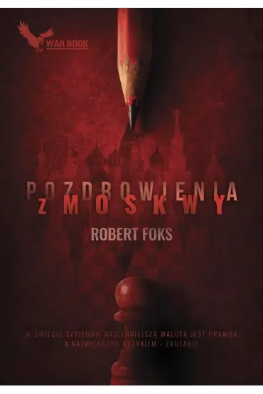 Pozdrowienia z Moskwy - Robert Foks