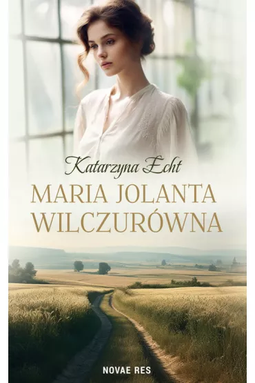 Maria Jolanta Wilczur�wna - Katarzyna Echt