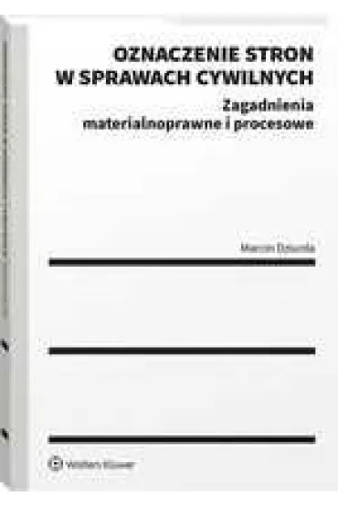 Oznaczenie stron w sprawach cywilnych - Marcin Dziurda