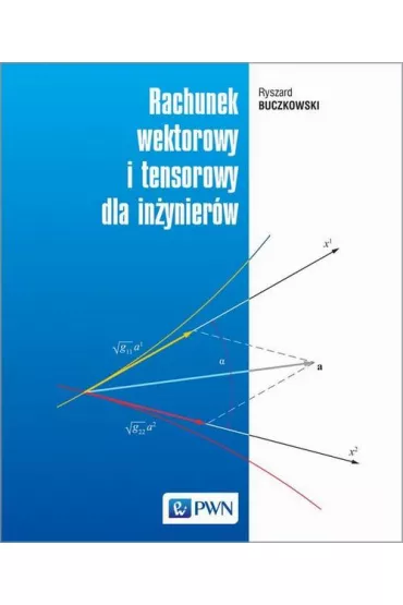 eBook Rachunek wektorowy i tensorowy dla in�ynier�w mobi epub - Ryszard Buczkowski