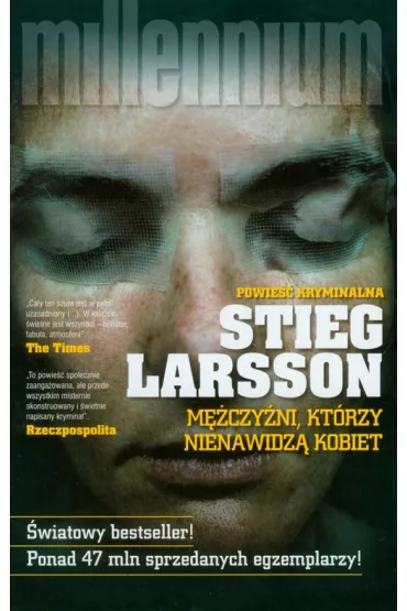 M�czy�ni, kt�rzy nienawidz� kobiet. Millennium. Tom 1 - Stieg Larsson