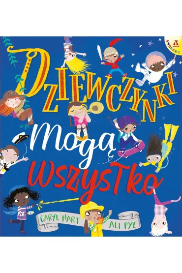 Dziewczynki mog� wszystko - Caryl  Hart, Ali  Pye