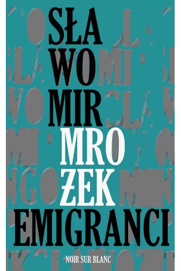 Emigranci - S�awomir Mro�ek
