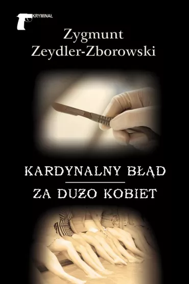 Kardynalny b��d /Za du�o kobiet - Zygmunt Zeydler Zborowski
