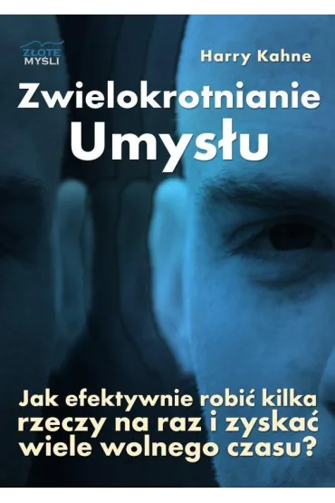 Zwielokrotnianie umys�u - Harry Kahne