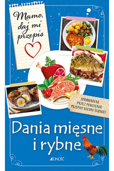 Mamo, daj mi przepis. Dania mięsne i rybne