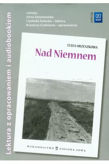 Nad Niemnem. Lektura z opracowaniem i audiobookiem - Eliza Orzeszkowa