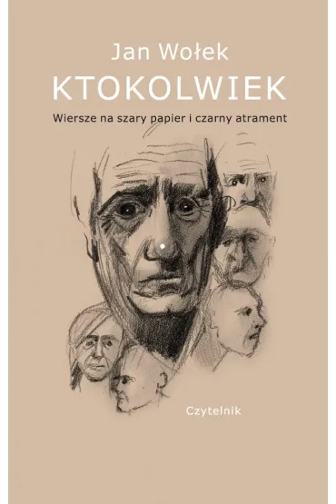 Ktokolwiek. Wiersze na szary papier i czarny atrament - Jan Wo�ek