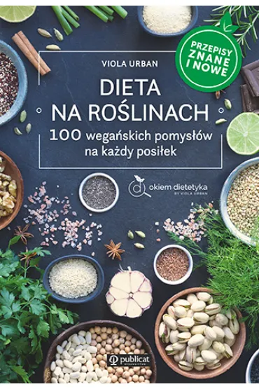 Dieta na ro�linach. 100 wega�skich pomys��w na ka�dy posi�ek - Viola Urban