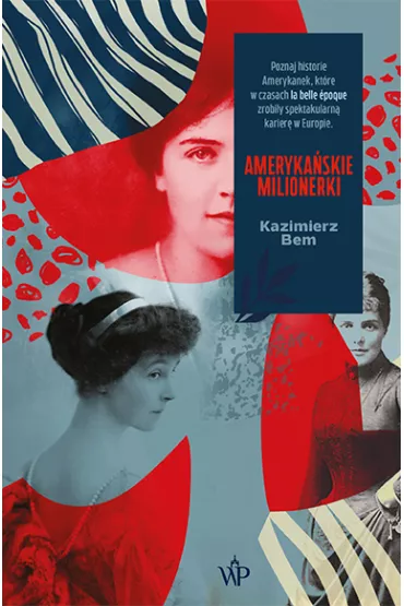 Ameryka�skie milionerki - Kazimierz  Bem