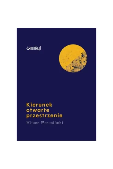Kierunek otwarte przestrzenie - Mi�osz  Wrzesi�ski