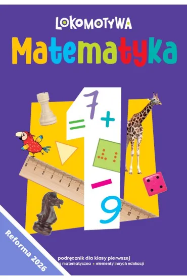 Lokomotywa 1 Matematyka podr�cznik dla klasy pierwszej EDYCJA 2026 - Agnieszka Szulc, Ma�gorzata Dobrowolska