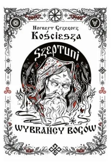 Szeptuni. Wybra�cy bog�w. Barwione brzegi - Norbert Grzegorz Ko�ciesza