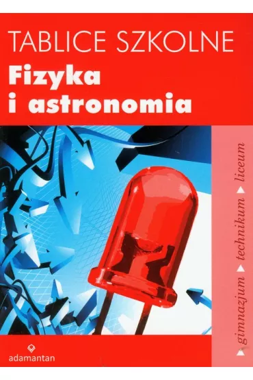 Tablice szkolne. Fizyka i astronomia 2010 gimnazjum technikum liceum