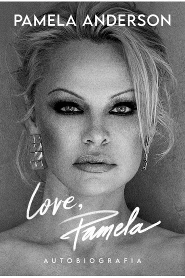 Love, Pamela. Autobiografia - Anderson Pamela