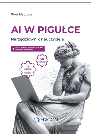 AI w pigu�ce. Narz�dziownik nauczyciela - Piotr  Maczuga
