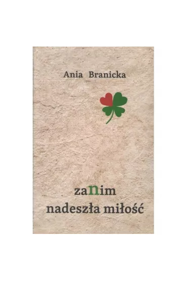 Zanim nadesz�a mi�o�� - Ania Branicka