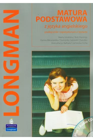 Longman Matura Podstawowa z j�zyka angielskiego Podr�cznik i repetytorium z testami z p�yt� CD - Hanna Mrozowska, Bob Hastings, Marta Umi�ska