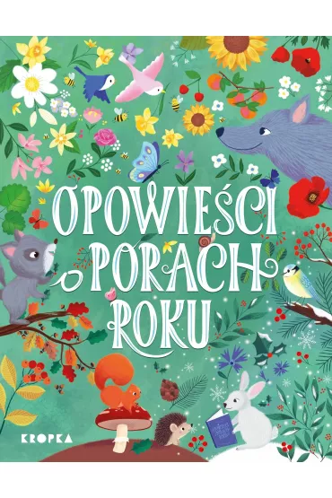 Opowie�ci o porach roku - Amiot Karine-Marie, Olivier Dupin, Karine Tercier, Leïla Brient