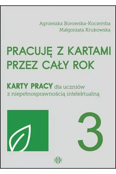 Pracuj� z kartami przez ca�y rok cz�� 3 - Agnieszka Borowska-Kociemba, Ma�gorzata Krukowska