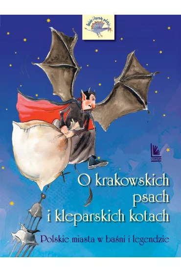 O krakowskich psach i kleparskich kotach. Polskie miasta w ba�ni i legendzie - Barbara Tylicka