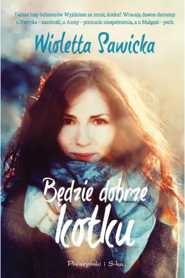 B�dzie dobrze, kotku - Wioletta Sawicka