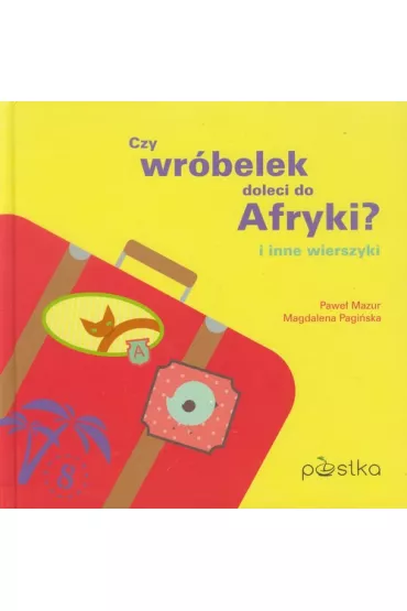 Czy wr�belek doleci do Afryki? i inne wierszyki - Magdalena Pagi�ska, Pawe� Mazur