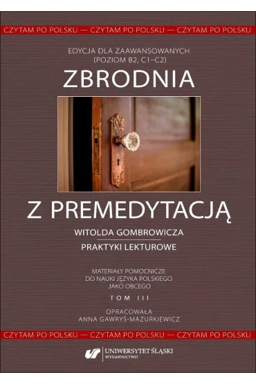 Zbrodnia z premedytacj� Witolda Gombrowicza. Czytam po polsku - Anna  Gawry�-Mazurkiewicz
