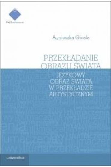 Przekładanie obrazu świata. Językowy obraz...