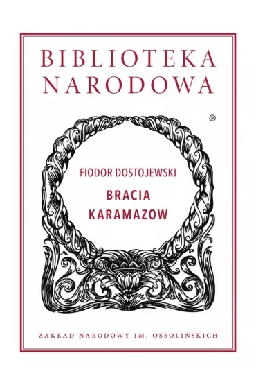 Bracia Karamazow. Biblioteka Narodowa - Fiodor Dostojewski