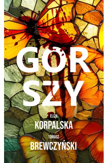 Gorszy - Eliza  Korpalska, Tomasz Brewczy�ski
