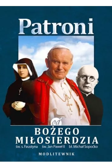 Patroni od Bo�ego Mi�osierdzia. �w. Jan Pawe� II..
