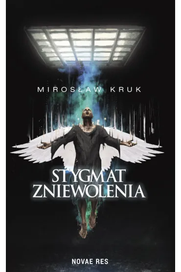 Stygmat zniewolenia - Miros�aw Kruk