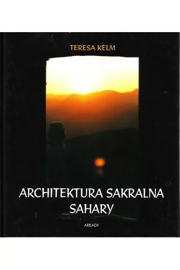 Architektura sakralna Sahary - Teresa Kelm - Teresa Kelm