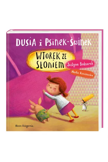 Wtorek ze s�oniem. Dusia i Psinek-�winek. Tom 7 - Justyna Bednarek