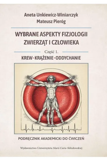 Wybrane aspekty fizjologii zwierz�t i... cz.1 - Aneta  Unkiewicz-Winiarczyk, Mateusz  Pier�g