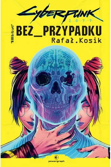 Cyberpunk 2077. Bez przypadku - Rafa� Kosik