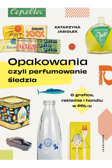 Opakowania, czyli perfumowanie śledzia